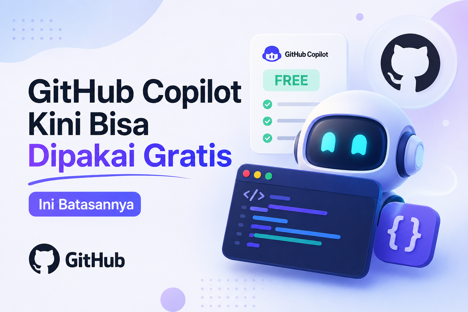 GitHub Copilot Kini Bisa Dipakai Gratis — Ini Batasannya