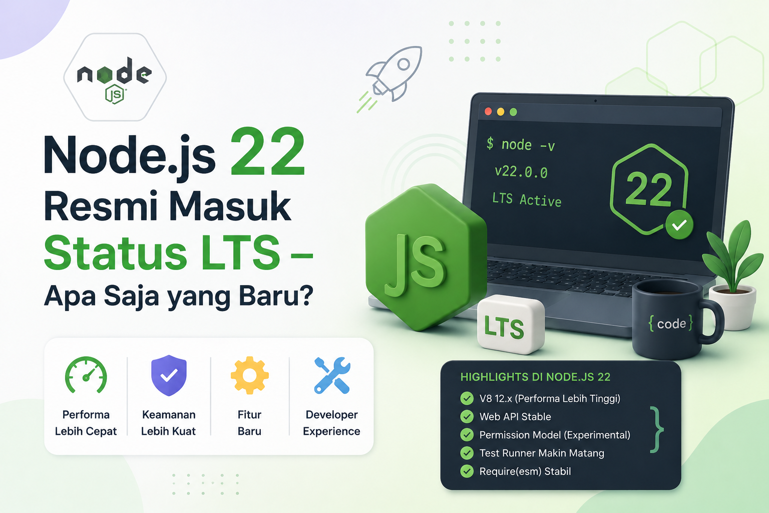 Node.js 22 Resmi Masuk Status LTS — Apa Saja yang Baru?